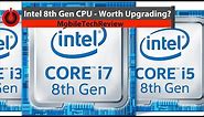 5 Minutes on Tech: Intel 8th Gen CPU - Worth Upgrading?