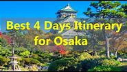 OSAKA, Japan travel plan: How to spend 4 amazing days