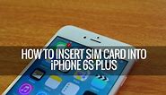 How to Insert SIM Card into Apple iPhone 6S/ 6S Plus
