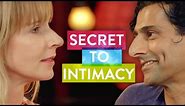 The Secret to Intimacy | The Science of Love