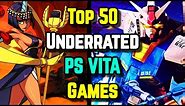 THE ULTIMATE LIST: 50 UNDERRATED PLAYSTATION VITA [PS VITA] GAMES YOU NEED TO TRY.