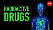 Using radioactive drugs to see inside your body - Pedro Brugarolas