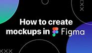 How to create mockups in Figma - Mockuuups Studio