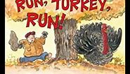 RUN, TURKEY, RUN! |Read Aloud Holiday Book