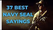 37 Best Navy SEAL Sayings | Warrior & Military Motivation
