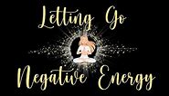 Letting Go of Negative Energy Guided Meditation