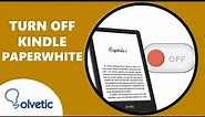 How to TURN OFF KINDLE Paperwhite ✔️