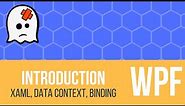 WPF Tutorial - Introduction In 30 Minutes (Binding, XAML & Data Context)