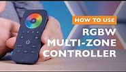 How To Use The RGBW Multi Zone Remote Controller