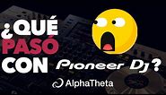 ¿Qué pasó con Pioneer DJ?/Noticias/Alpha Theta