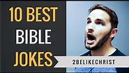 TOP 10 BIBLE JOKES || 2BeLikeChrist