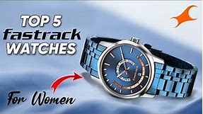 Top 5 Best Fastrack Watches For Women In India 2023 | Fastrack Watches For Women Under 3000 | Review
