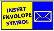 How to insert ENVELOPE symbol in Word - [ SOLVED ]