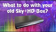 Sky Plus HD Box - What to do with your old one?