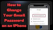 How to Change Your Gmail Password on an iPhone