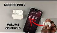 How To Use The Volume Control Feature On AirPods Pro 2