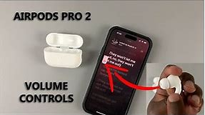 How To Use The Volume Control Feature On AirPods Pro 2