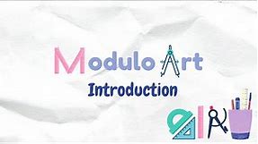 INTRODUCTION TO MODULO ART