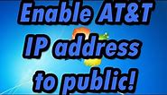 How to enable AT&T Modem IP address to the public (Open NAT)