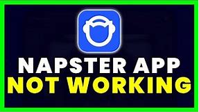 Napster App Not Working: How to Fix Napster App Not Working