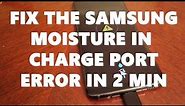 Moisture Detected in Samsung Charging USB Port - Fix for Galaxy S8, S9, S10, A20, Note 9 & 10