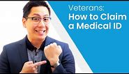 Veterans: How to Claim a Medical ID Through Your VA