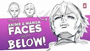 Drawing Anime & Manga FACES Viewed FROM BELOW! HARD ANGLES!