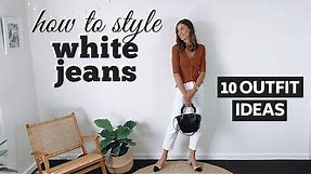 HOW TO WEAR WHITE JEANS | 1 Pair of White Jeans, 10 Outfit Ideas Lookbook