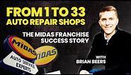 From 1 to 33 Auto Repair Shops: The Midas Franchise Success Story - With Brian Beers