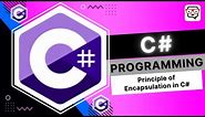 🔴 Principle of Encapsulation in C# • C# Programming • C# Tutorial • Learn C#