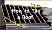 How to TILE A ROOF with Clay or Concrete Tiles - New Roof