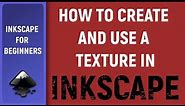 Tutorial for beginners in Inkscape: How to create and apply textures