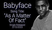 Babyface - "As A Matter Of Fact" (Extended Mix) w-Lyrics (2023)