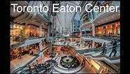 Tour Toronto Eaton Centre - Canada Shopping Mall - Shopping center em Toronto Canada