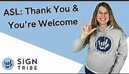 LEARN HOW TO SIGN THANK YOU + YOU'RE WELCOME // ASL // AMERICAN SIGN LANGUAGE // SIGN TRIBE ACADEMY