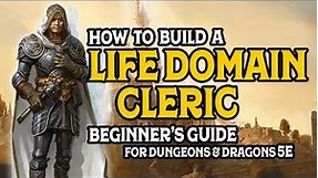 Beginners Guide to building a Life Domain Cleric in D&D 5e