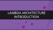 Introduction to Lambda Architecture | Edureka