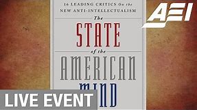 The state of the American mind: Anti-intellectualism in America more than 25 years after Allan Bloom