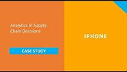iPhone - Analytics in supply chain decisions