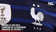 Pourquoi le coq est-il l'emblème de la Fédération française de football ?