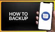 How To Backup Google Messages Tutorial