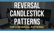 6 Reversal Candlestick Patterns For Explosive Gains
