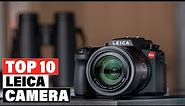 Best Leica Camera 2024 [Top 10 Picks Reviewed]