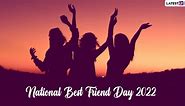 National Best Friends Day 2022 Wishes & Friendship Day Greetings: Share Quotes, Lovely Messages, Images, HD Wallpapers and Sayings With Your Best Mate | 🙏🏻 LatestLY