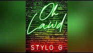 STYLO G - Oh Lawd (official audio) 2020
