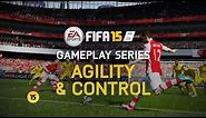 FIFA 15 Gameplay Features - Agility and Control