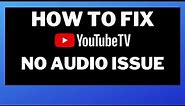 How to Fix YouTube TV No Sound Issue - 1 Easy Step to Fix No Audio on YouTube TV