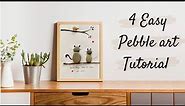 How to make pebble art | 4 Easy Pebble art tutorial | Stone art ideas | Rock painting ideas