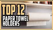 Best Paper Towel Holder Reviews In 2024 | Top 12 Paper Towel Holders For Modern Kitchens & Toilets