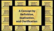 A Concept by Definition, Explication,& Clarification (English for Academic & Professional Purposes)